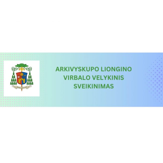 Arkivyskupo Liongino Virbalo Velykinis sveikinimas