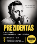 KVIEČIAME Į DOKUMENTINIO FILMO „PREZIDENTAS PERŽIŪRĄ