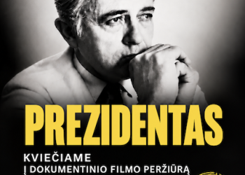 KVIEČIAME Į DOKUMENTINIO FILMO „PREZIDENTAS” PERŽIŪRĄ