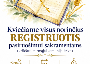 Kviečiame visus norinčius registruotis pasiruošimui sakramentams (Paryžiuje)